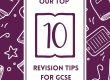 Graphic that reads our top ten GCSE revision tips